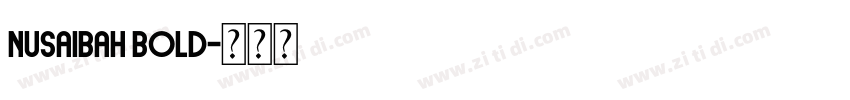 Nusaibah Bold字体转换
